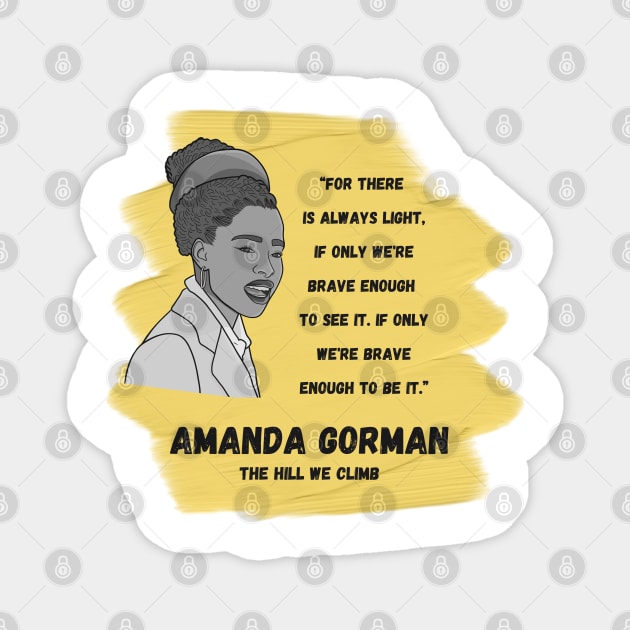 Inspirational Quote: Amanda Gorman - "If Only We Are Brave Enough to be it..." Magnet by History Tees