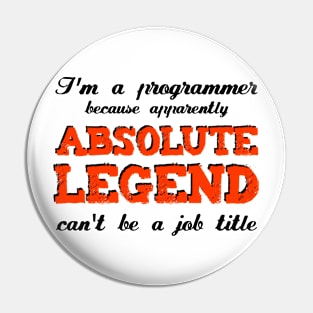Absolute Legend - Funny Programming Jokes - Light Color Pin