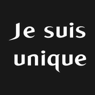 Je Suis Unique T-Shirt