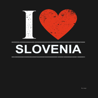 I Love Slovenia - Gift for Slovenian Or Slovene From Slovenia T-Shirt