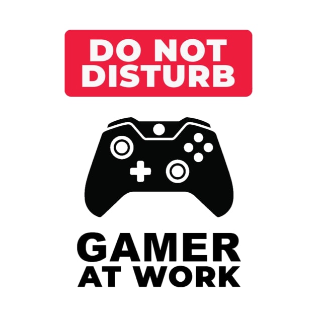 Do not disturb gamer at work by GAMINGQUOTES