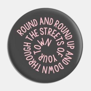 Streets Of Your Town, pink Pin