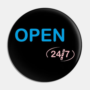 Open 24/7 Pin