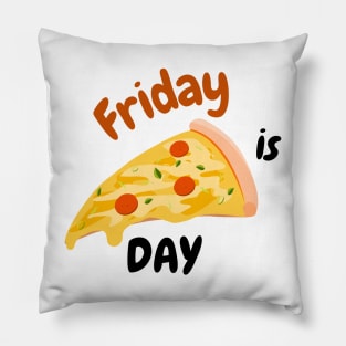 Friday is Pizza Day Pillow