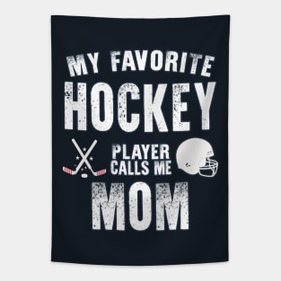 Womens My Favorite Hockey Player Calls Me Mom Gift for hockey mom Tapestry