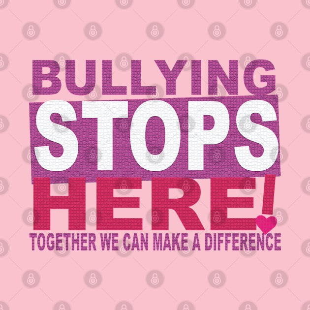 Bullying Stops Here by LahayCreative2017