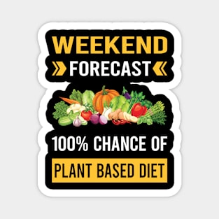 Weekend Forecast Plant Based Diet Vegan Vegetarian Veganism Magnet