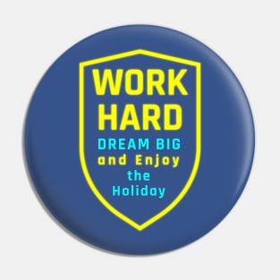 Dream Big, Work Hard, and Holiday Joy Pin