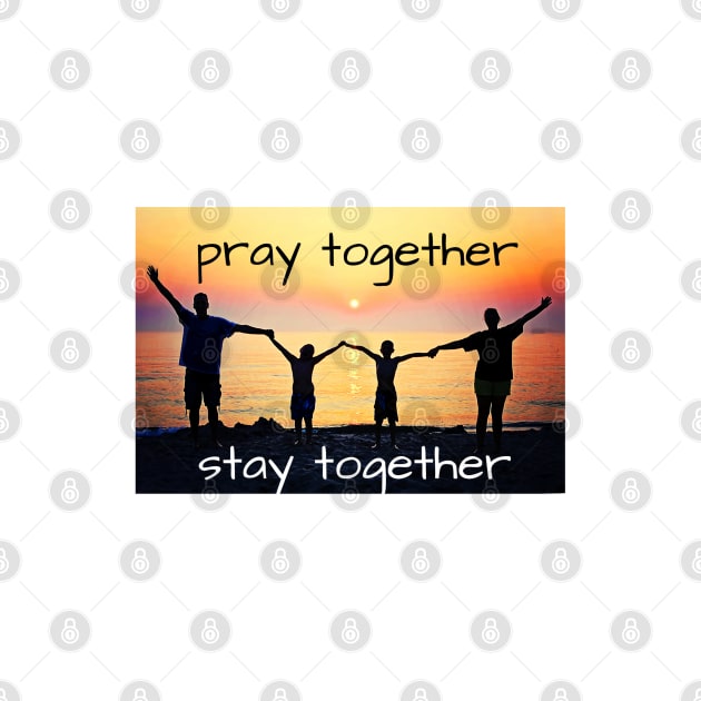 Pray Together, Stay Together by Conserva Tee 