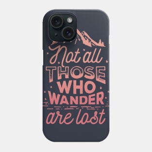 Wanderlust travel  mountain traveler - camping vacation shirt Phone Case