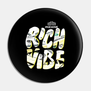 Rich Vibe Pin