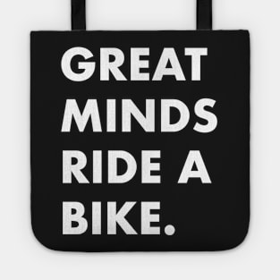 Great minds ride a bike Tote