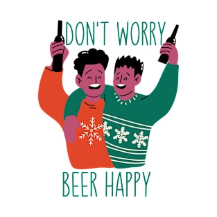 Dont Worry Beer Happy 1 T-Shirt