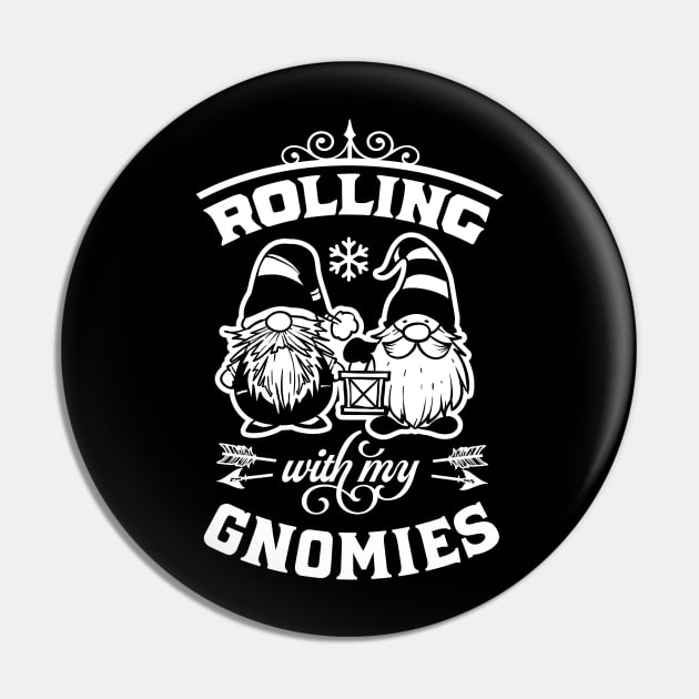 Rolling With My Gnomies Funny Christmas Pin by Yakuza