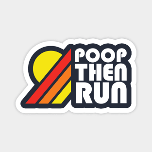 Poop Then Run Magnet