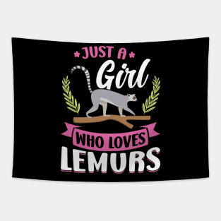 Just a Girl who loves Lemurs Tapestry