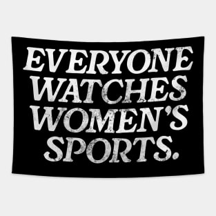 Everyone Watches Women’S Sports Vintage Tapestry