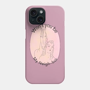 Neigh Bor Phone Case