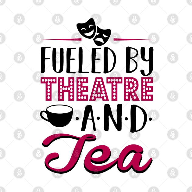 Fueled By Theatre and Tea by KsuAnn