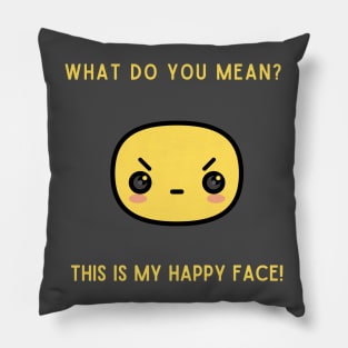 this IS my happy face Pillow