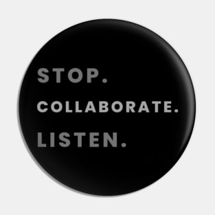 Stop. Collaborate. Listen. Pin