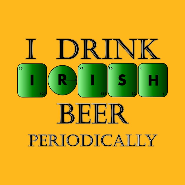 I drink Irish beer periodically by TJManrique