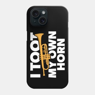 I Toot My Own Horn // Funny Trumpet Player // Marching Band Humor Phone Case