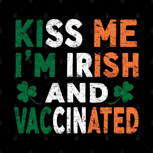 Kiss Me I'm Irish and Vaccinated green 2021 st patricks day by Moe99