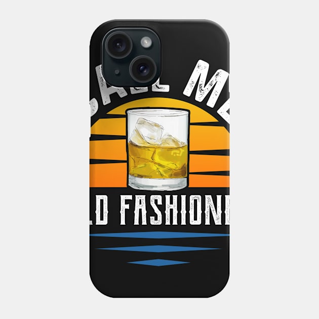 Whiskey - Call Me Old Fashioned Phone Case by Tee__Dot