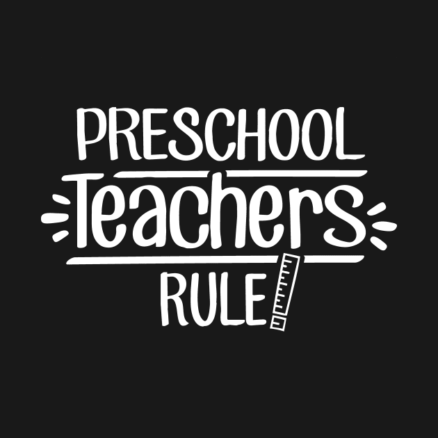 Preschool Teachers Rule! by TheStuffHut