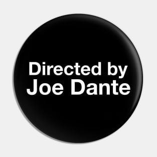 Directed By - Joe Dante Pin