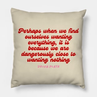 Perhaps- Aesthetic Sylvia Plath quote retro Pillow