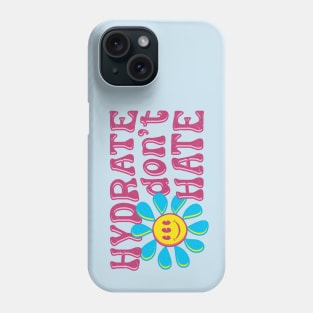 Hydrate Don't Hate Phone Case