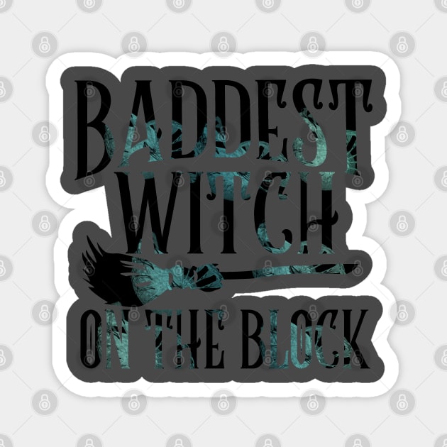 Baddest Witch on the Block - Pagan Witch - Halloween Magnet by Wanderer Bat