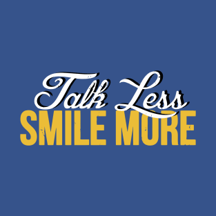 Talk Less Smile More Historic T-Shirt