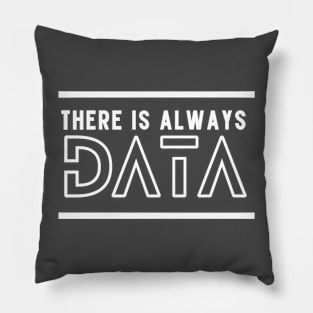 There is always data Pillow