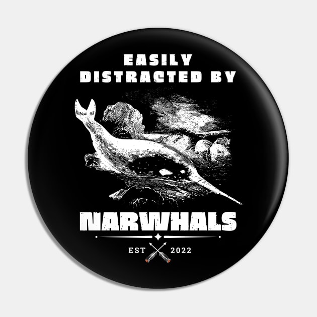 Narwhal Lover Easily distracted by Narwhals Unicorn of the Sea Pin by Quote'x