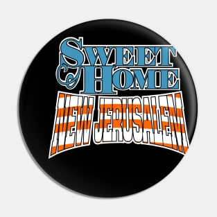 Sweet Home New Jerusalem Pin