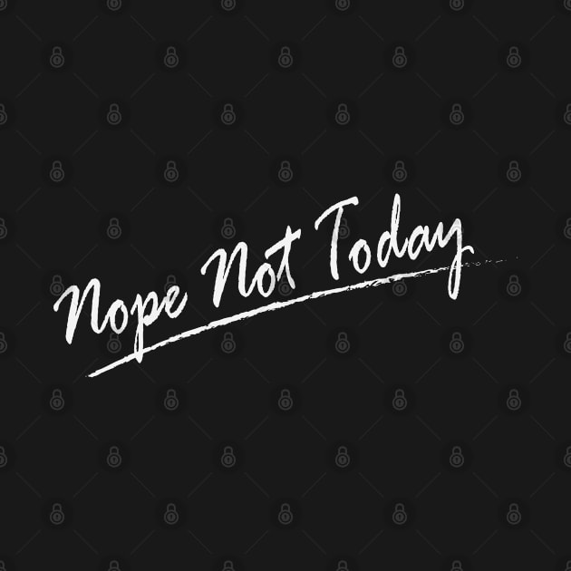 Nope Not Today White ver. by Cottonbutton