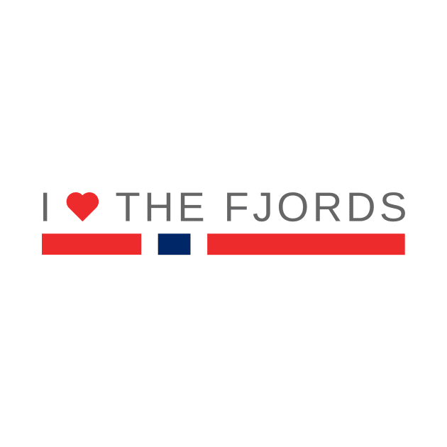 I love the Fjords | Norway by tshirtsnorway