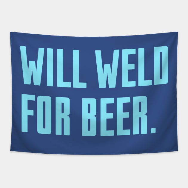 Will Weld For Beer Tapestry by Riel