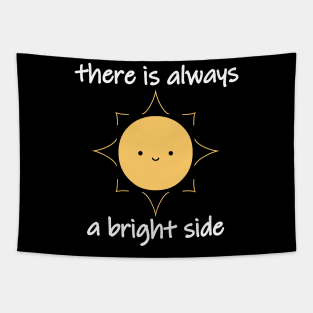 There Is Always A Bright Side Cute Smiling Sun Tapestry