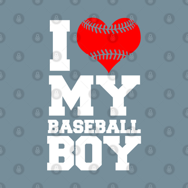 Disover I Love My Baseball Boy - I Love My Baseball Boy - T-Shirt