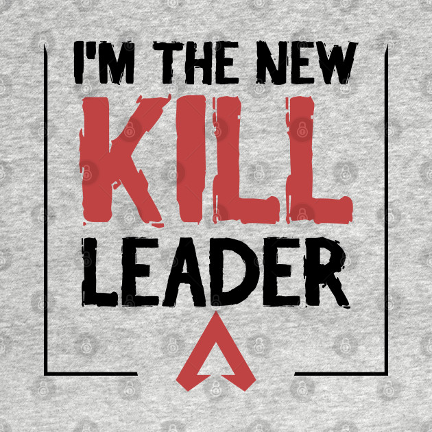 Discover Apex Legends Kill Leader - Apex Legends - T-Shirt