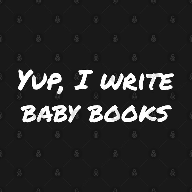 Yup, I write baby books by EpicEndeavours