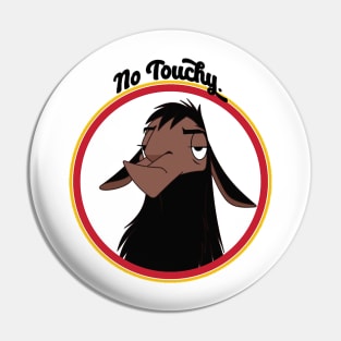 Kuzco NO TOUCHY sad llama emperor_s new groove emperor david spade back off no touch funny gift Acti Pin