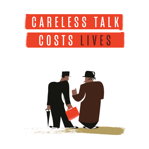 Careless Talk Costs Lives by nickemporium1