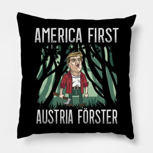 America First - Austria Foresters for Austrians Pillow