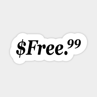 $Free.99 (Free Ninety Nine) Magnet