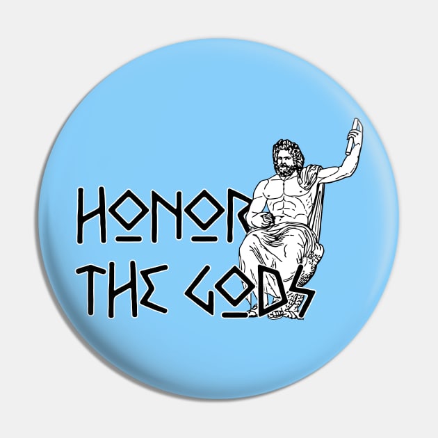 Honor the Gods Pin by thereader